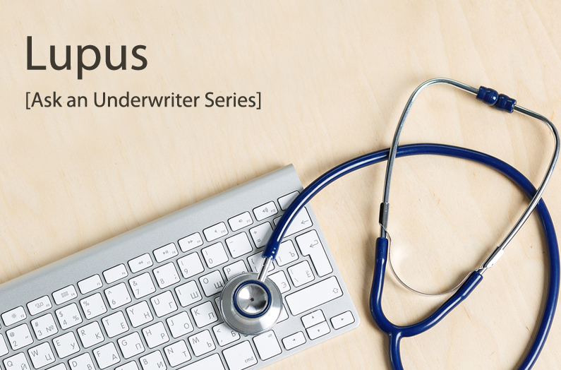 Ask an Underwriter: Lupus
