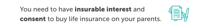 a graphic that says, "you need to have insurable interest and consent to buy life insurance on your parents."