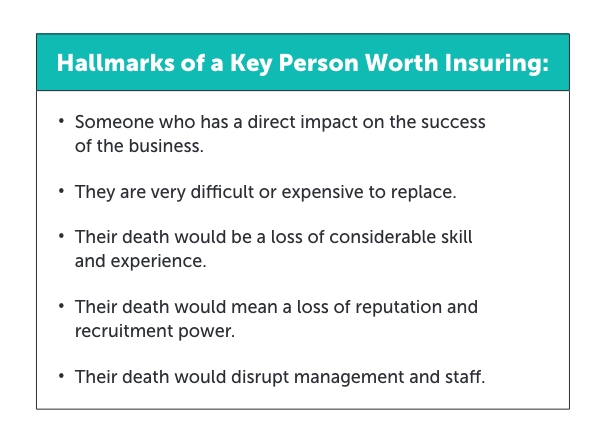 Graphic titled, " Hallmarks of a key person worth insuring" followed by 5 bullets that outline when someone should be insured as a key person.