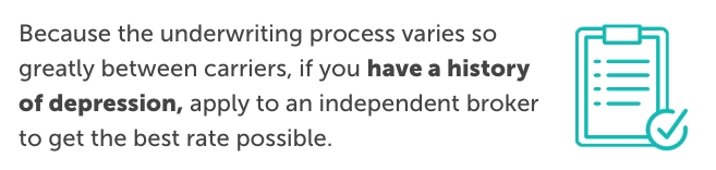 Desktop-Pull-quote-independent-broker Graphic with an icon on the right side that has a clipboard with a checklist on it. To the left is a quote pulled from the text that reads, "Because the underwriting process varies so greatly between carriers, if you have a history of depression, apply to an independent broker to get the best rate possible.
